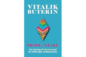 Proof of Stake: The Making of Ethereum and the Philosophy of Blockchains