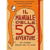 Il manuale delle 50 avventure da vivere prima dei 13 anni