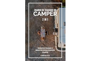 Diario di Viaggio in Camper: Diario di Viaggio e Registro Manutenzioni Camper