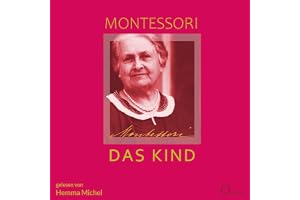 Das Kind: Baumeister des Menschen