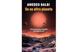 Su un altro pianeta. C'è un futuro per l'umanità fuori dalla Terra?