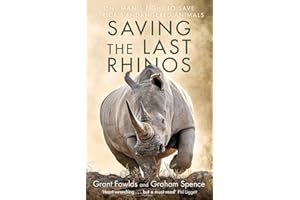 Saving the Last Rhinos: The Life of a Frontline Conservationist