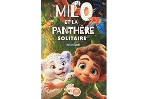 MILO ET LA PANTHÈRE SOLITAIRE: Un petit garçon qui aide son ami animal lors de son voyage. Une histoire éducative pour jeunes lecteurs. Idéal enfants 6-8 ans