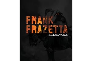 Frank Frazetta: An Artists' Tribute: 11 Art Projects Inspired by the Icon. with an Introduction by Sara Frazetta.