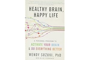 Healthy Brain, Happy Life: A Personal Program to Activate Your Brain and Do Everything Better