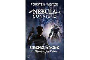 Grenzgänger: Im Namen des Rates 1: Nebula Convicto - 5