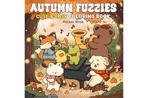 Autumn Fuzzies: A Cute & Easy Coloring Book for Adults and Teens Featuring Lovable Animal Friends and Cozy Scenes for Relaxation