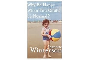 RANDOM HOUSE UK LTD Why Be Happy When You Could Be Normal?