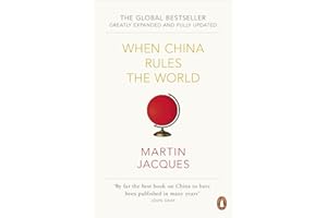 When China Rules The World: The End of the Western World and the Birth of a New Global Order