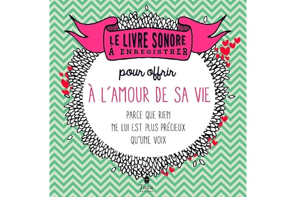 Le livre sonore à enregistrer pour offrir à son amoureux/se: Parce que rien n'est plus précieux qu'une voix aimée