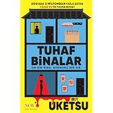 Tuhaf Binalar - UKETSU - D&uuml;nyada 3 Milyondan Fazla Satan Tuhaf Ev'in Yazarından
