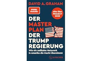 Der Masterplan der Trump-Regierung: Project 2025: Wie ein radikales Netzwerk in Amerika die Macht übernimmt