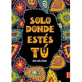 Solo donde est&eacute;s t&uacute; (Laude)