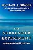 The Surrender Experiment: My Journey into Life's Perfection