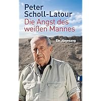 Die Angst des weißen Mannes: Ein Abgesang | Peter Scholl-Latour, der letzte Welterklärer (0)