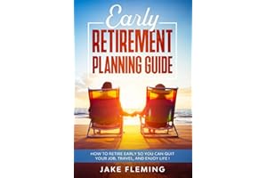 Early Retirement Planning Guide: How to retire early so you can quit your job, travel, and enjoy life!