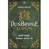 Dunbridge Academy. Anytime: Siempre fuiste t&uacute;: 3 (Planeta Internacional)