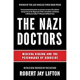 The Nazi Doctors: Medical Killing and the Psychology of Genocide