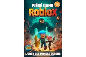 PIÉGÉ DANS ROBLOX: L'obby des mondes perdus. Roman jeunesse illustré en couleurs. Un cadeau pour filles et garçons de 8 à 12 ans fans de jeux vidéo et de science-fiction. Fiction Roblox non officielle