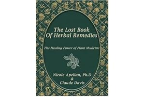 Qingsi The Lost Book Of Herbal Remedies The Healing Power Of Plant for Health Enthusiast, Colored Inner Pages Contains Colored Images