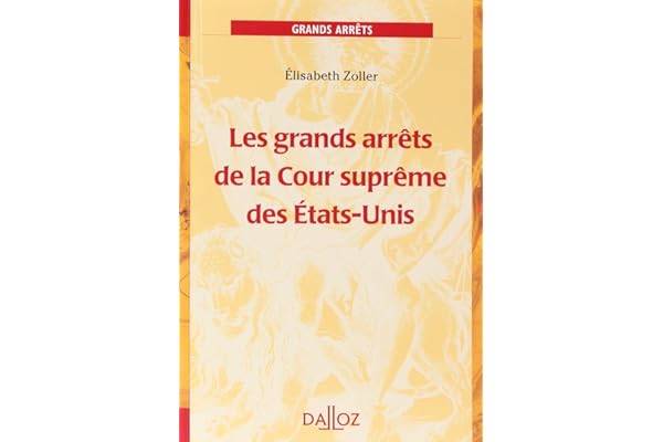 Les grands arrêts de la Cour suprême des Etats-Unis