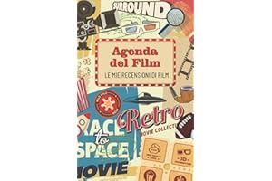 Agenda del Film: Quaderno per scrivere recensioni cinematografiche dei film visti e da vedere - Schede di valutazione sceneggiatura, cast e regia - Regalo per cinefili