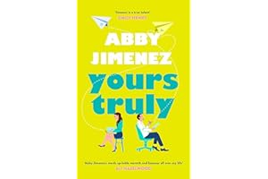Yours Truly : A charming and hilarious second-chance rom-com from the author of THE FRIEND ZONE