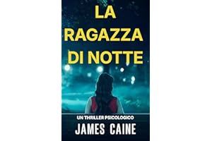 La Ragazza Di Notte: Un thriller psicologico