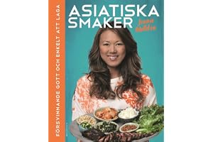Asiatiska smaker : försvinnande gott och enkelt att laga