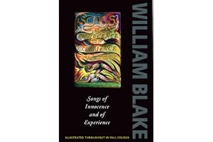 Songs of Innocence and of Experience: Shewing the Two Contrary States of the Human Soul, 1789-1794