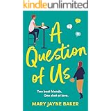 A Question of Us: a laugh out loud romantic comedy