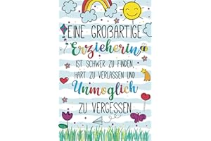 Eine großartige Erzieherin ist schwer zu finden, hart zu verlassen und unmöglich zu vergessen: A5 Notizbuch| Kindergarten Abschiedsgeschenk Lehrerin ... für Geburtstag, Weihnachten order Danke sagen
