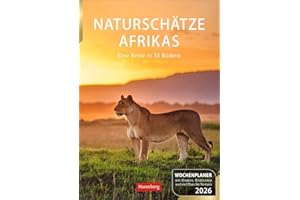 Naturschätze Afrikas Wochenplaner 2026 - Eine Reise in 53 Bildern: Auf Fotosafari zu den schönsten afrikanischen Naturparadiesen. Wandkalender 2026 ... x 35,5 cm Hochformat (Wochenplaner Harenberg)