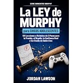 La Ley de Murphy para Chicos Adolescentes: 101 Lecciones y Reinicios de 3 Pasos para la Presi&oacute;n, el Orgullo, la Confianza Rea