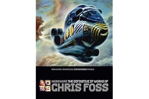 Hardware: The Definitive SF Works of Chris Foss