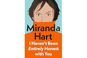I Haven't Been Entirely Honest with You: The Instant Sunday Times No.1 Bestseller ― from the author of the new festive story The Christmas Tree that Loved to Dance
