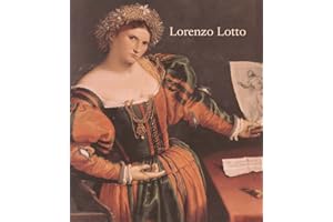 Lorenzo Lotto – Rediscovered Master of the Renaissance (Exhib Cat) (National Gallery of Art, Washington D.C (YUP))