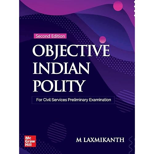 Objective Indian Polity (English) by M Laxmikanth for UPSC CSE 2025 | 2nd edition (latest) with 13 new chapters | Civil Services Prelims Exam | State PSCs exams/ PCS exams | 1650 questions covering the entire syllabus and 10 Model Test Papers
