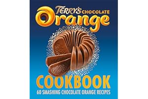 Terry's Chocolate Orange Cookbook: 60 Smashing Chocolate Orange Recipes