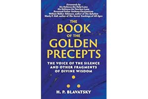 The Book of the Golden Precepts: The Voice of the Silence and Other Fragments of Divine Wisdom (Sacred Wisdom Revived)