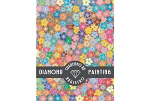 DIAMOND PAINTING. CUADERNO DE REGISTRO: Lleva un seguimiento de todos los detalles de tus trabajos de diamond painting con este libro de plantillas | ... especial para amantes de la pintura diamante.