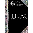 Lunar: A History of the Moon in Myths, Maps, and Matter