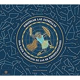 Observar Las Estrellas: Una Gu&iacute;a Completa de Las 88 Constelaciones