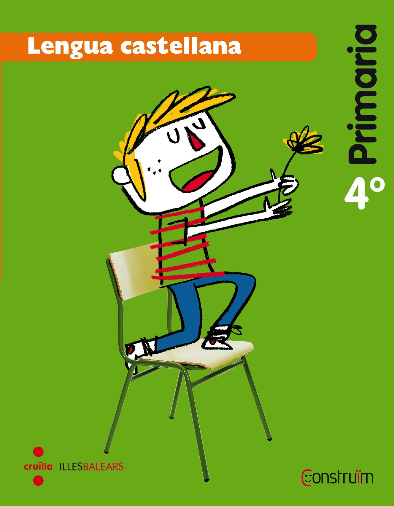 Lengua castellana. 4 Primaria. Construïm. Illes Balears