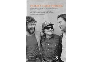 Honky Tonk Heroes: Los forajidos de la música country (Sílex Música)
