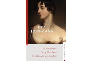 Der Sandmann - Der goldne Topf - Das Fräulein von Scuderi (Petersberg Bibliothek)