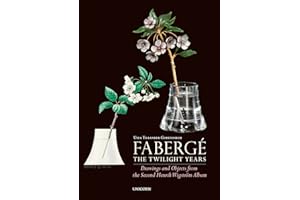 Fabergé: The Twilight Years: Drawings and Objects from the Workshop of Henrik Wigström