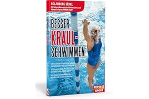 Besser Kraul-Schwimmen. Die richtigen Techniken, um länger und ökonomischer zu schwimmen. 15 grundlegende Methoden zur Verbesserung der Effizienz. Die ... Kraul-Stile vom Becken bis ins Freiwasser