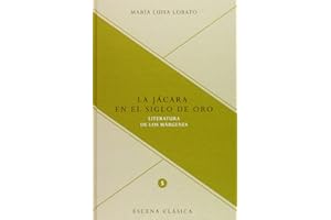 La jácara en el Siglo de Oro: literatura de los márgenes. (Escena clásica)