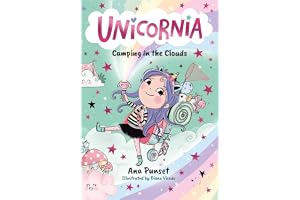 Unicornia: Camping in the Clouds: The bestselling illustrated magical unicorn series for ages 5–8, with themes of anxiety, first school trips and fear of the dark